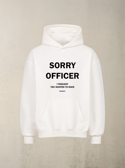 Sorry Officer - Hoodie